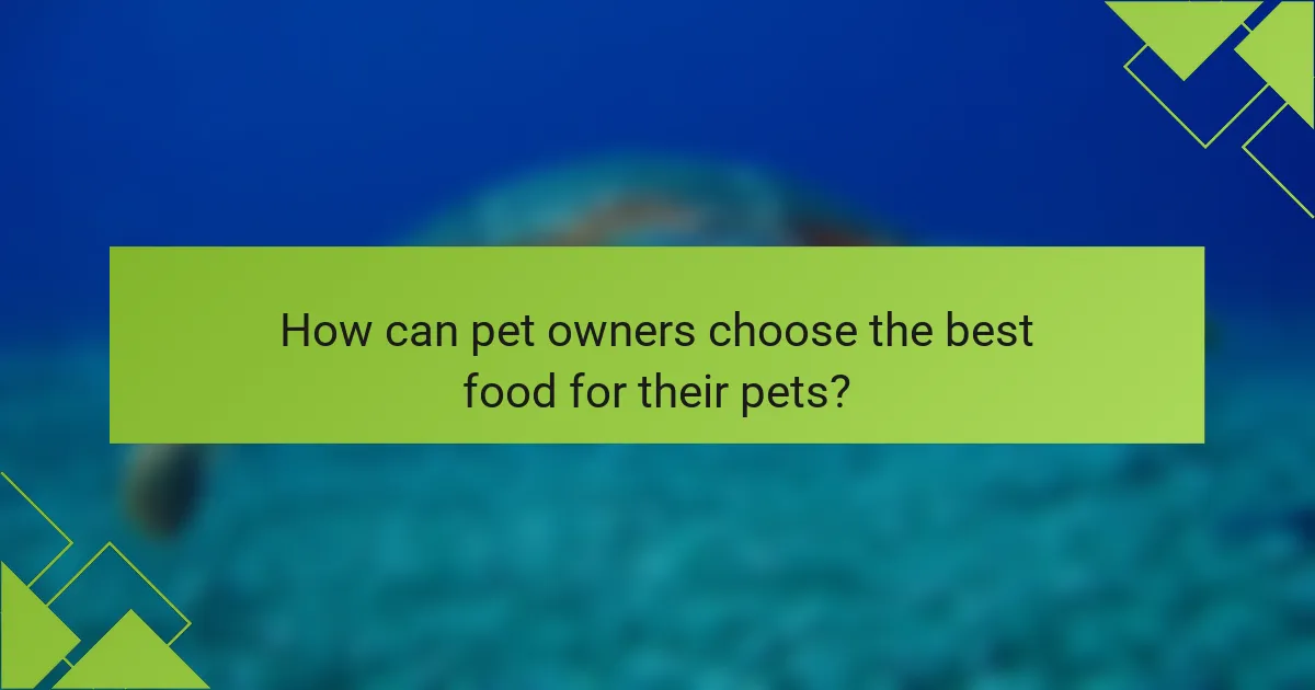 How can pet owners choose the best food for their pets?
