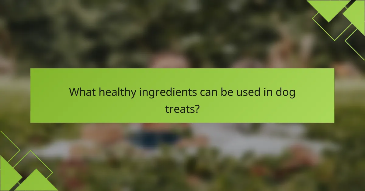What healthy ingredients can be used in dog treats?